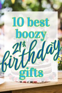 10+ Boozy 21st Birthday Gift Ideas in 2023