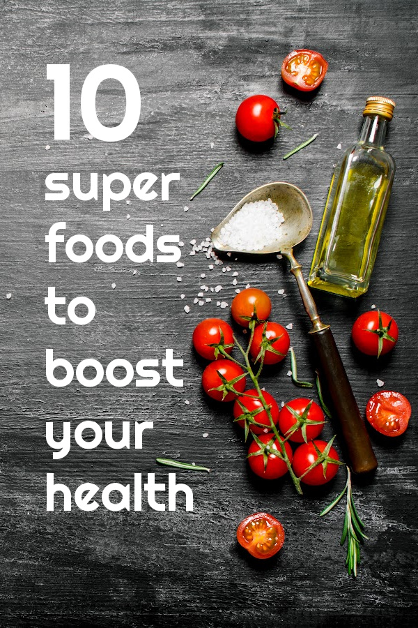 Boost your health with these 10 super foods