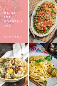 Effortless Mains for Mother’s Day