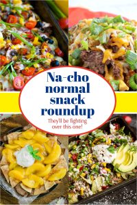 A collage of various nachos with toppings, including tomatoes, cheese, olives, ground beef, green onions, peaches, and avocado slices. Text in the center says "Na-cho normal recipe roundup" and "They'll be fighting over this one!