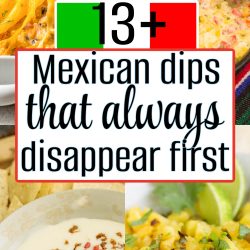 Collage of four Mexican dips, including cheesy, creamy, and chunky varieties, with a text overlay reading "13+ Mexican dips that always disappear first.