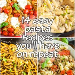 A collage of four different pasta dishes with text overlay: "14 easy pasta recipes you'll have on repeat.