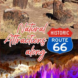 Petrified wood on a dry landscape above and colorful stalactites and stalagmites in a cave below highlight the Natural Attractions of Route 66, with text reading "Natural Attractions along Historic Route 66" in the center.