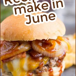 A cheeseburger with grilled onions, bacon, melted cheese, and barbecue sauce, with the text "Cook in June: Recipes to Make" above it.