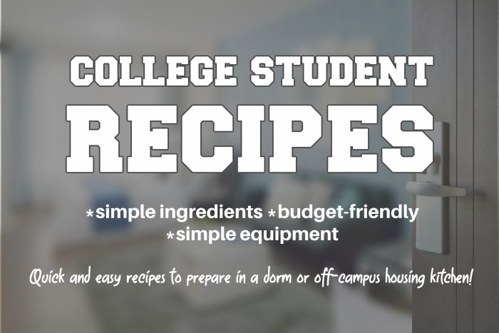Text on a blurred background reads: "Paula's Picks: College Student Recipes—simple ingredients, budget-friendly, simple equipment. Quick and easy recipes to prepare in a dorm or off-campus housing kitchen.