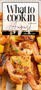 Grilled shrimp and pineapple skewers on a plate with text overlay reading "What to cook in July and August, callmepmc.com".