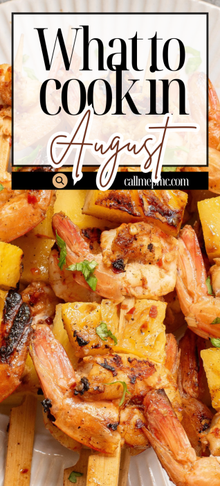 Grilled shrimp and pineapple skewers on a plate with text overlay reading "What to cook in July and August, callmepmc.com".