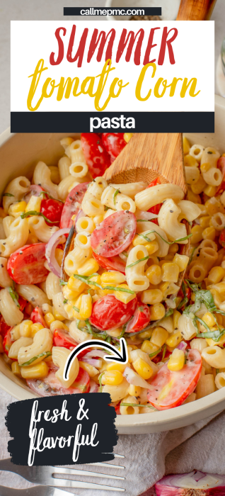 Bowl of summer corn tomato pasta with cherry tomatoes, corn, fresh herbs, and a creamy sauce, being stirred with a wooden spoon. Text overlay reads "Summer tomato corn pasta, fresh & flavorful.