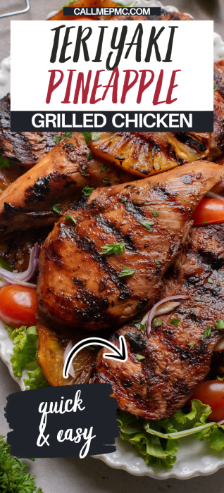 Teriyaki pineapple grilled chicken arranged on a platter with lettuce and cherry tomatoes, topped with herbs. Text overlay reads "Teriyaki Pineapple Grilled Chicken, quick & easy." Perfect for a flavorful weeknight meal.