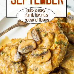 A plate of chicken with creamy mushroom sauce, topped with herbs. Text reads: "What to cook in July: quick & easy family favorites, seasonal flavors.