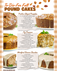 Three types of pound cakes—Praline Glazed Pumpkin, Fig Preserve, and Woodford Reserve Bourbon—displayed with icing and garnishes, alongside their ingredient lists and recipes.