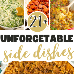 A collage of various baked and cooked side dishes, including casseroles and vegetables, with text reading "21+ Unforgettable Side Dishes" and the website callmepmc.com.