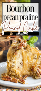 A slice of bourbon pecan praline pound cake topped with caramel glaze and pecans sits on a white plate, garnished with a sprig of fresh mint.