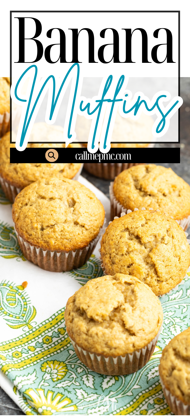 Banana muffins arranged on a patterned cloth with a label at the top that reads "Banana Muffins" from callmepmc.com.