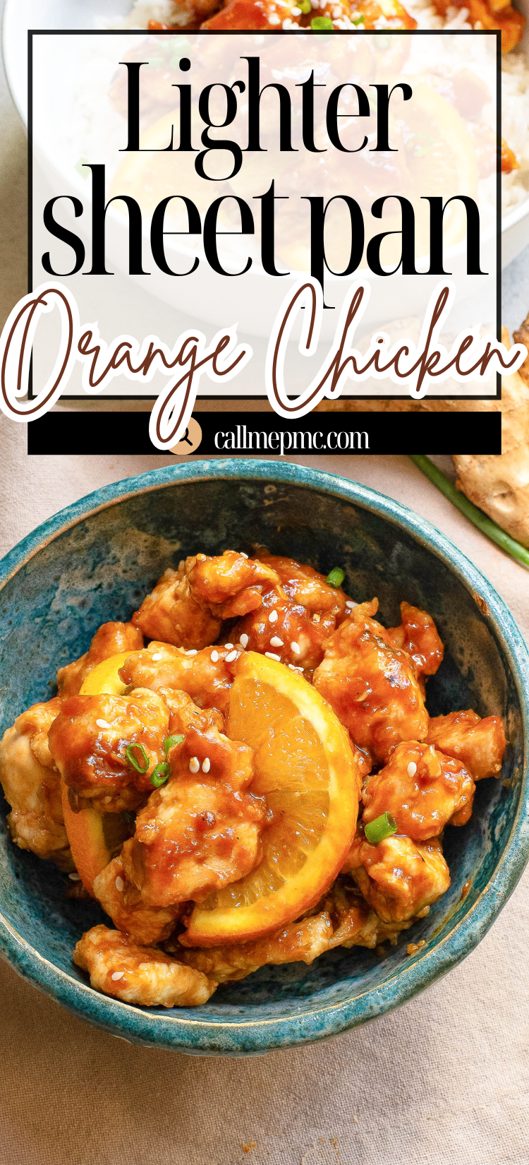 A bowl of Lighter Baked Orange Chicken garnished with orange slices and sesame seeds, labeled as โLighter sheet pan orange chickenโ from callmepmc.com.