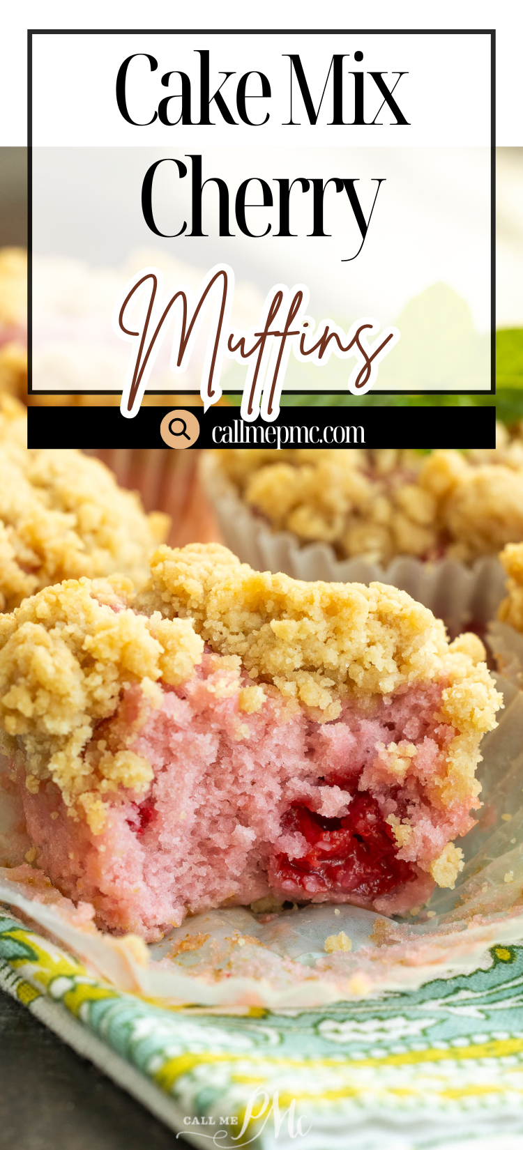 A close-up of a cherry muffin with crumb topping, part of a batch, with one muffin partially eaten to show the inside. Text overlay reads: "Cake Mix Cherry Muffins.