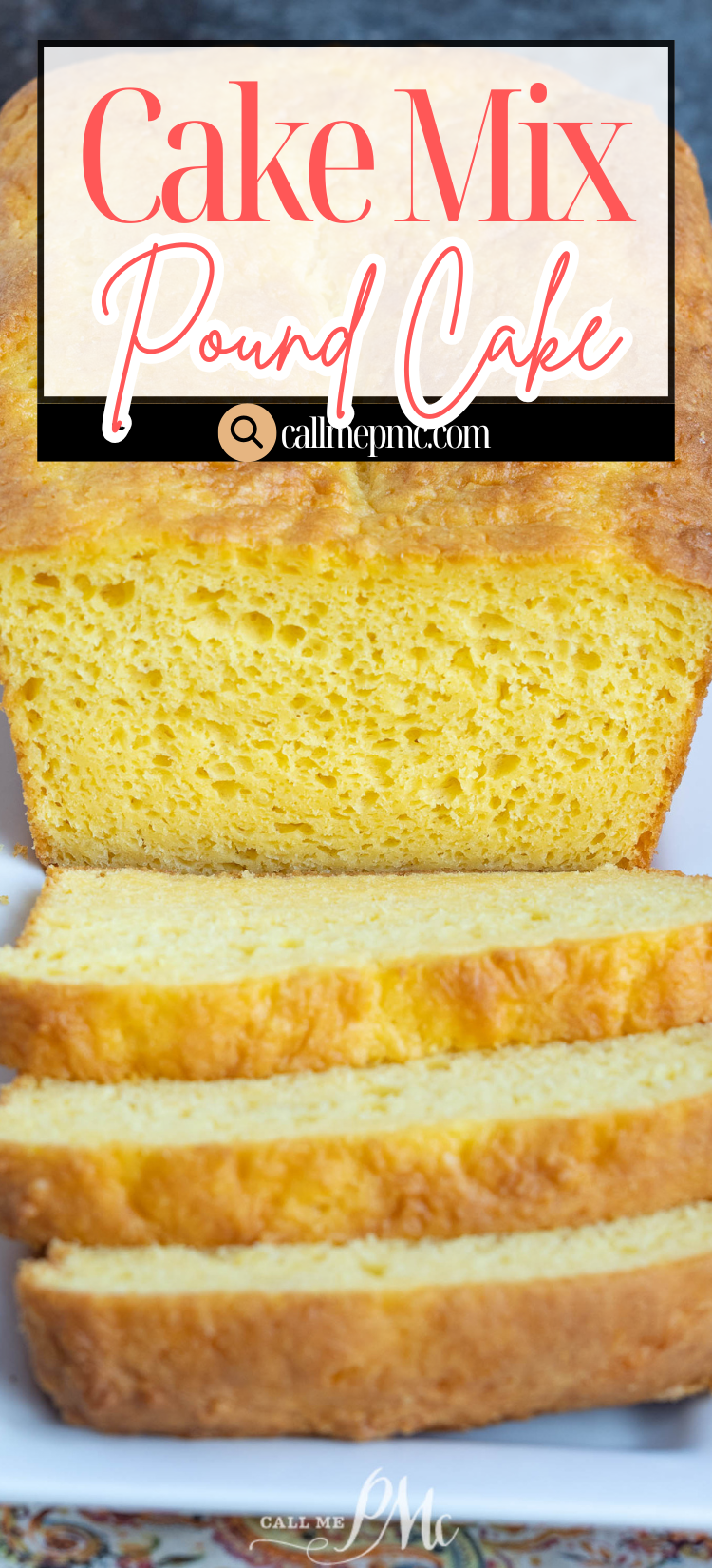 A loaf of pound cake made from cake mix is sliced and arranged on a white plate. Text at the top reads "Cake Mix Pound Cake.
