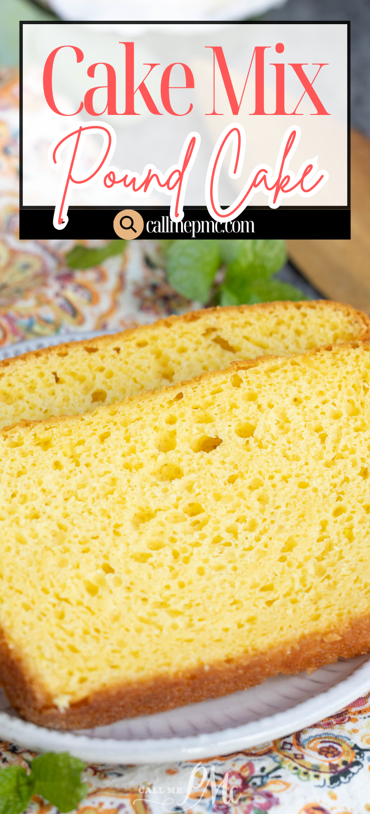 A close-up of a slice of yellow pound cake on a white plate, with "Cake Mix Pound Cake" text and callmepmc.com branding at the top.