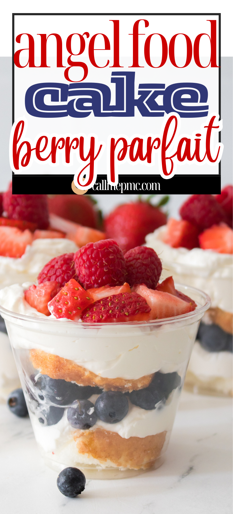 A clear cup filled with layers of angel food cake, whipped cream, blueberries, and topped with strawberries and raspberries; text above reads "angel food cake berry parfait.