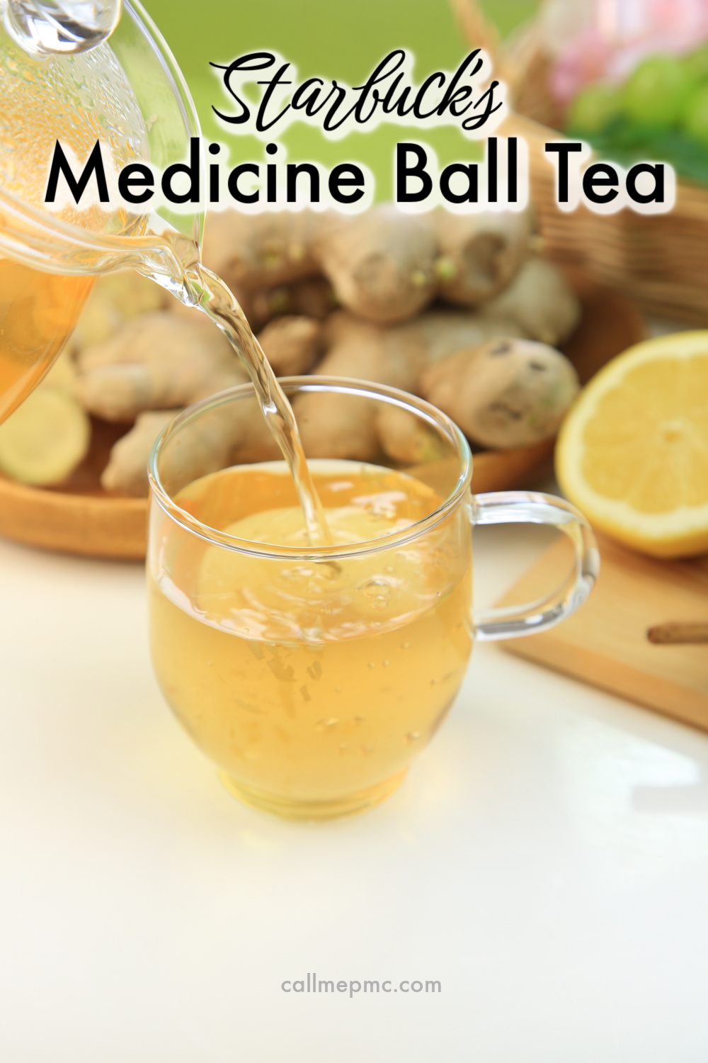 A glass teacup is being filled with light yellow tea; ginger and a lemon half are on a wooden tray in the background. Text reads "Starbucks Medicine Ball Tea," highlighting this soothing drink.