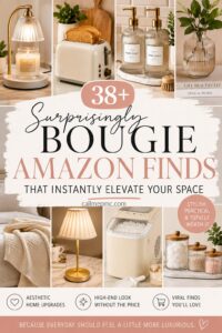 Collage of chic home decor items, including glass soap dispensers, a gold lamp, decorative tray, storage bin, greenery, and cozy accents. Text highlights “38+ Bougie Amazon Finds” to elevate your space stylishly.