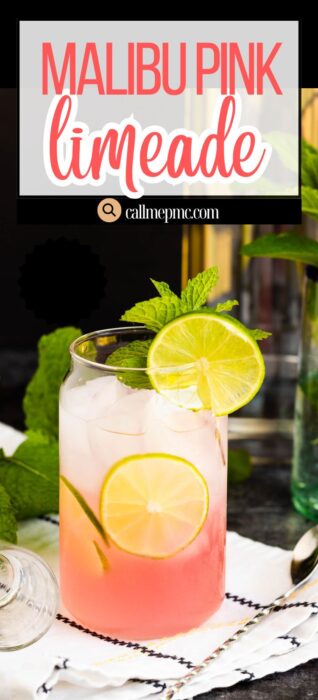 A glass of Malibu Pink Limeade with ice, garnished with lime slices and a sprig of mint, sits on a napkin. The text above reads “Malibu Pink Limeade” and “callmepmc.com” is noted below the title.