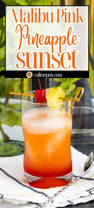 A Malibu Pink Pineapple Sunset Cocktail with orange and pink layers, garnished with a pineapple wedge, cherry, and mint, sits on a white napkin. Text above reads: "Malibu Pink Pineapple Sunset.