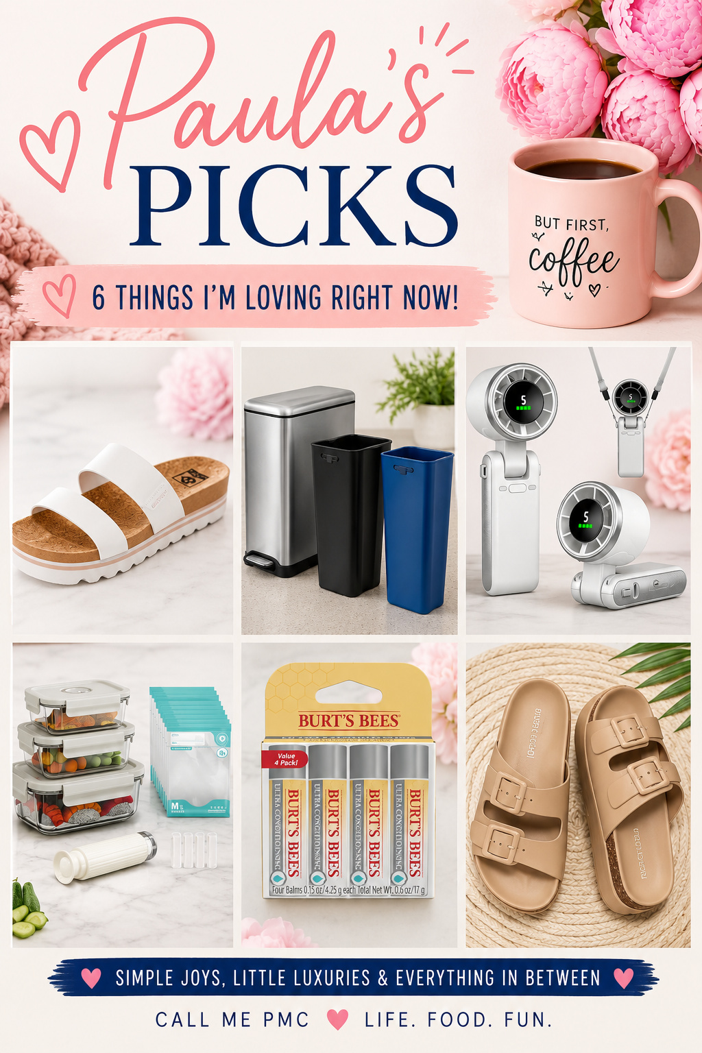 A collage for Paula's Picks 6 featuring a pink "But First, Coffee" mug, white and tan sandals, trash cans, a camera gimbal, refrigerator organizers, Burt's Bees lip balm, and tan slide sandals.