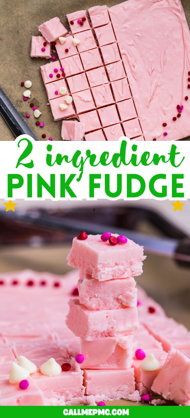 Top view of 2 Ingredient Pink Fudge cut into squares, some topped with pink and white sprinkles. Below, stacked fudge squares with round pink sprinkles, plus white and pink candy pieces nearby. Text: "2 ingredient pink fudge.