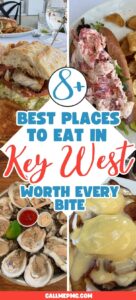 A vibrant collage of seafood and sandwiches is paired with bold text: "8+ Best Places to Eat in Key West Worth Every Bite." Tempting oysters, a mouthwatering lobster roll, hearty sandwich, and classic eggs benedict are featured—perfect inspiration for anyone wondering where to eat in Key West. Website: callmepmc.com.