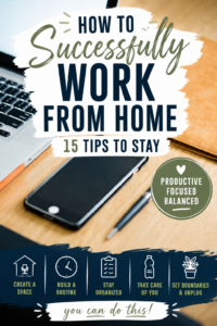 Laptop, smartphone, notebook, and pen on a desk with text overlay: “How to Successfully Work From Home: 15 Tips to Stay Productive, Focused, Balanced.” Learn how to successfully work from home with helpful tips icons and an encouraging “You can do this!” at the bottom.