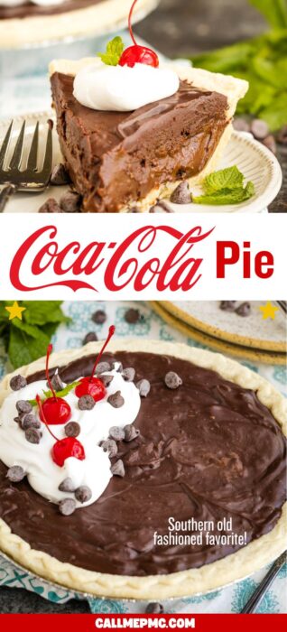 A slice of Chocolate Coke Pie topped with ganache, whipped cream and a cherry sits on a plate. Below, the whole pie is garnished with whipped cream, cherries, and chocolate chips. Text reads “Coca-Cola Pie” and “Southern old fashioned favorite!”.