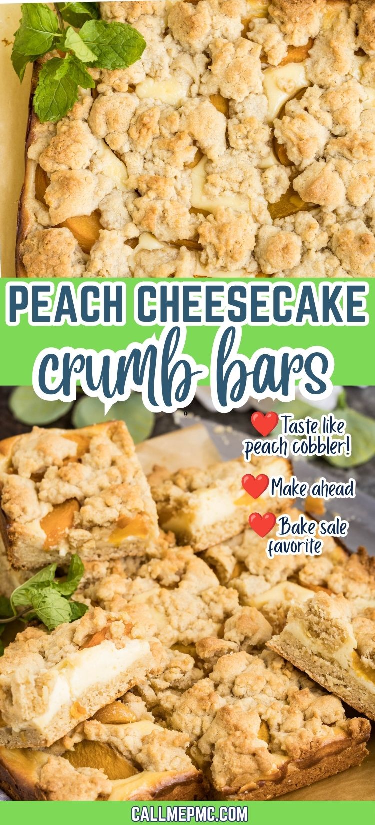 Peach Cheesecake Crumb Bars topped with crumbly streusel, some cut into squares and garnished with mint; text highlights their peach cobbler taste, make-ahead ease, and bake sale appeal. Discover these irresistible Peach Cheesecake Crumb Bars on callmepmc.com.