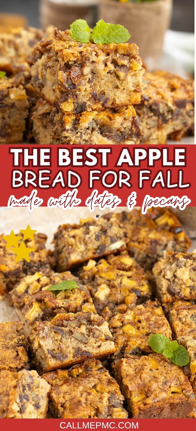 Close-up of apple date nut bread squares with dates and pecans, topped with fresh mint leaves. Text reads, “The Best Apple Bread for Fall made with dates & pecans,” with website callmepmc.com at the bottom.