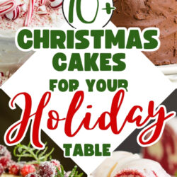 Collage of festive Christmas Cakes, including chocolate, peppermint, berry, and red velvet varieties, with the text “10+ Christmas cakes for your holiday table” at the center.