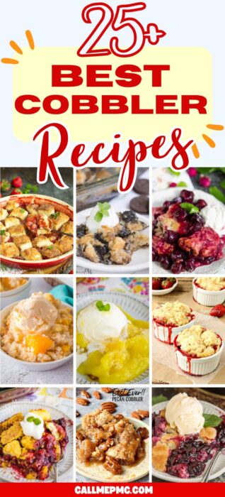 Collage of various fruit cobblers, some topped with ice cream or whipped cream, under large text reading “25+ Best Cobbler Recipes,” showcasing a tempting assortment perfect for anyone searching for the Best Cobbler Recipes, with a website address at the bottom.
