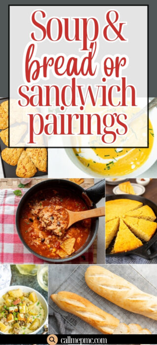 Collage of soups, bread, and sandwiches including cornbread, baguette, chili, vegetable soup, biscuits, and creamy soup with chives. Text reads: “Soup and Bread or Sandwich Pairings.”.