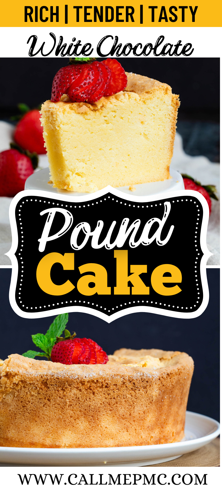 A slice and a whole white chocolate pound cake topped with sliced strawberries, with text reading “Rich | Tender | Tasty” and “Pound Cake.”